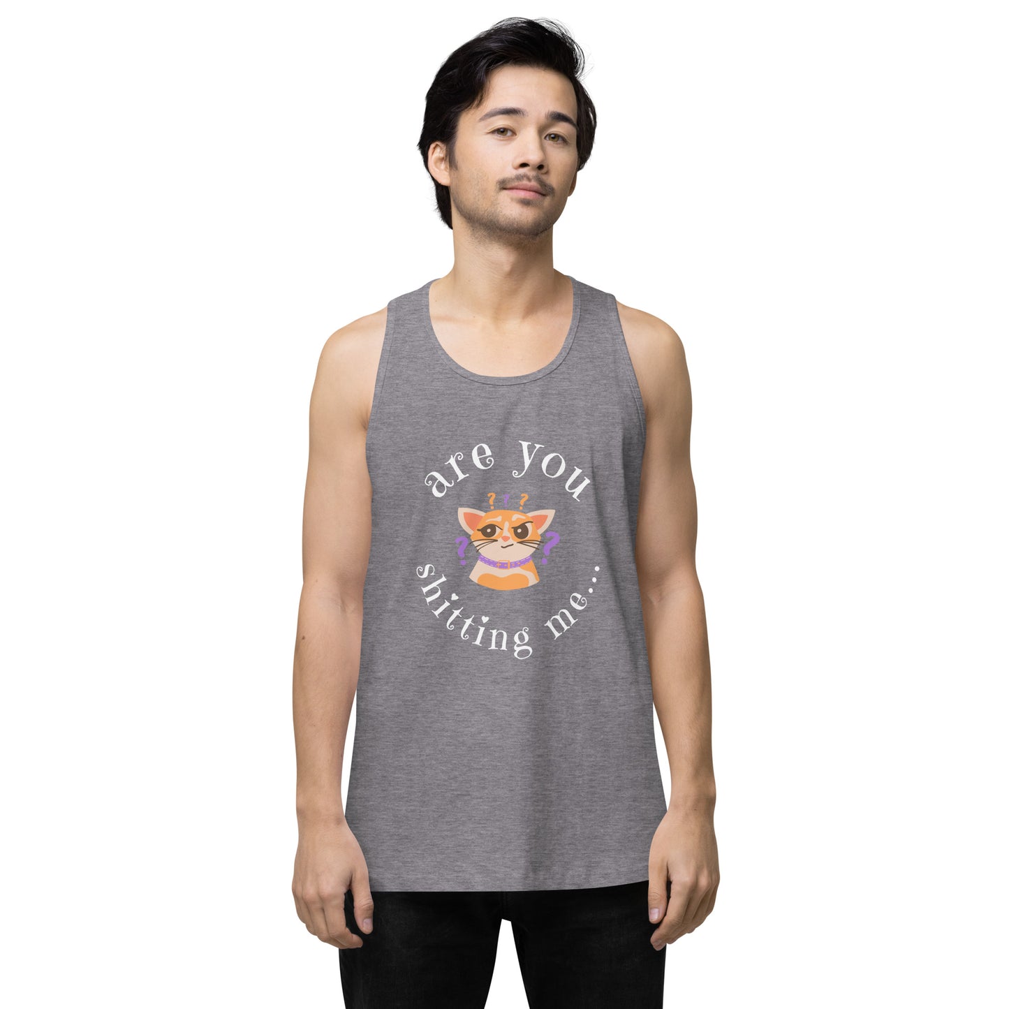 Are You Shittng Me Cat ? Men’s premium tank top