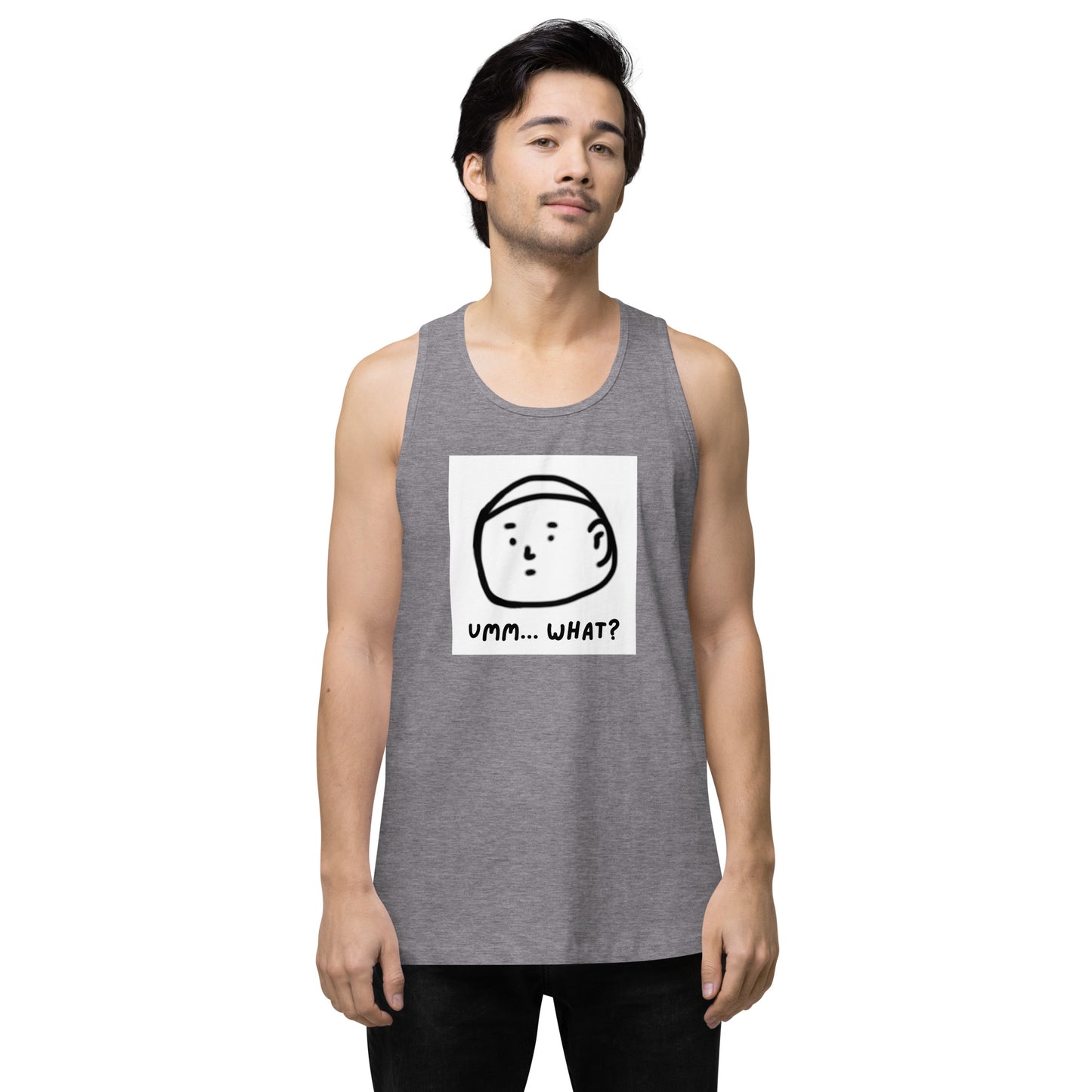 Ummm....What? Men’s premium tank top