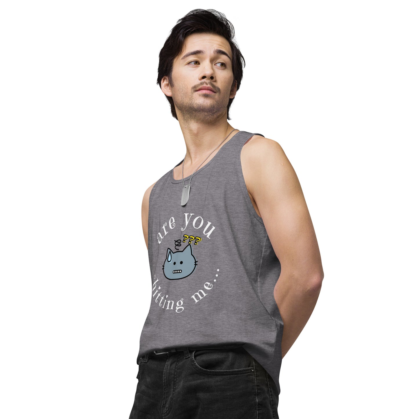 Are You Shitting Me Cat ??? Men’s premium tank top