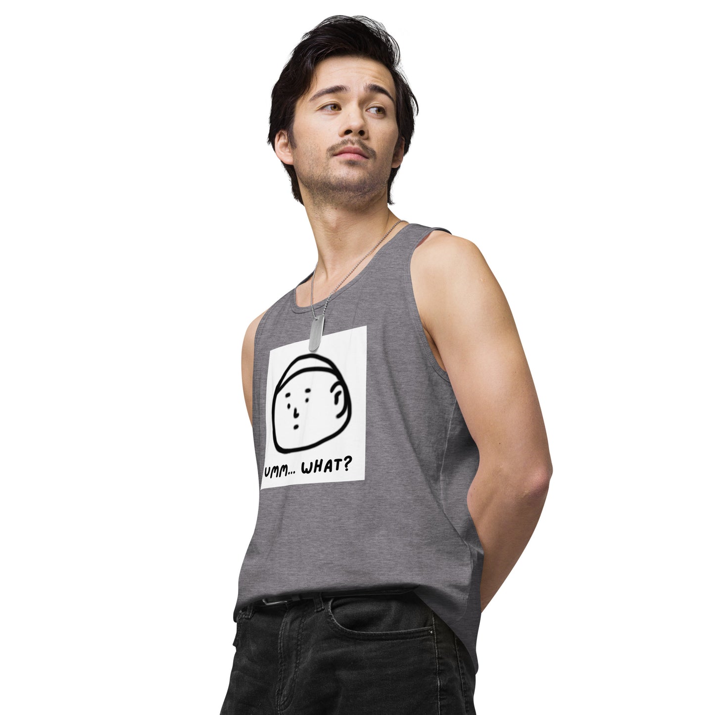 Ummm....What? Men’s premium tank top