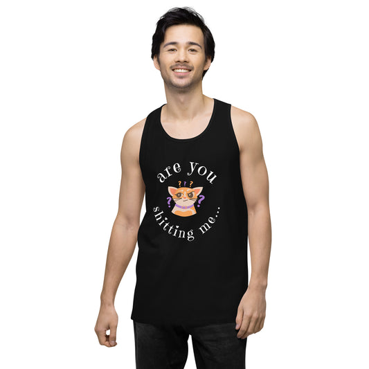 Are You Shittng Me Cat ? Men’s premium tank top