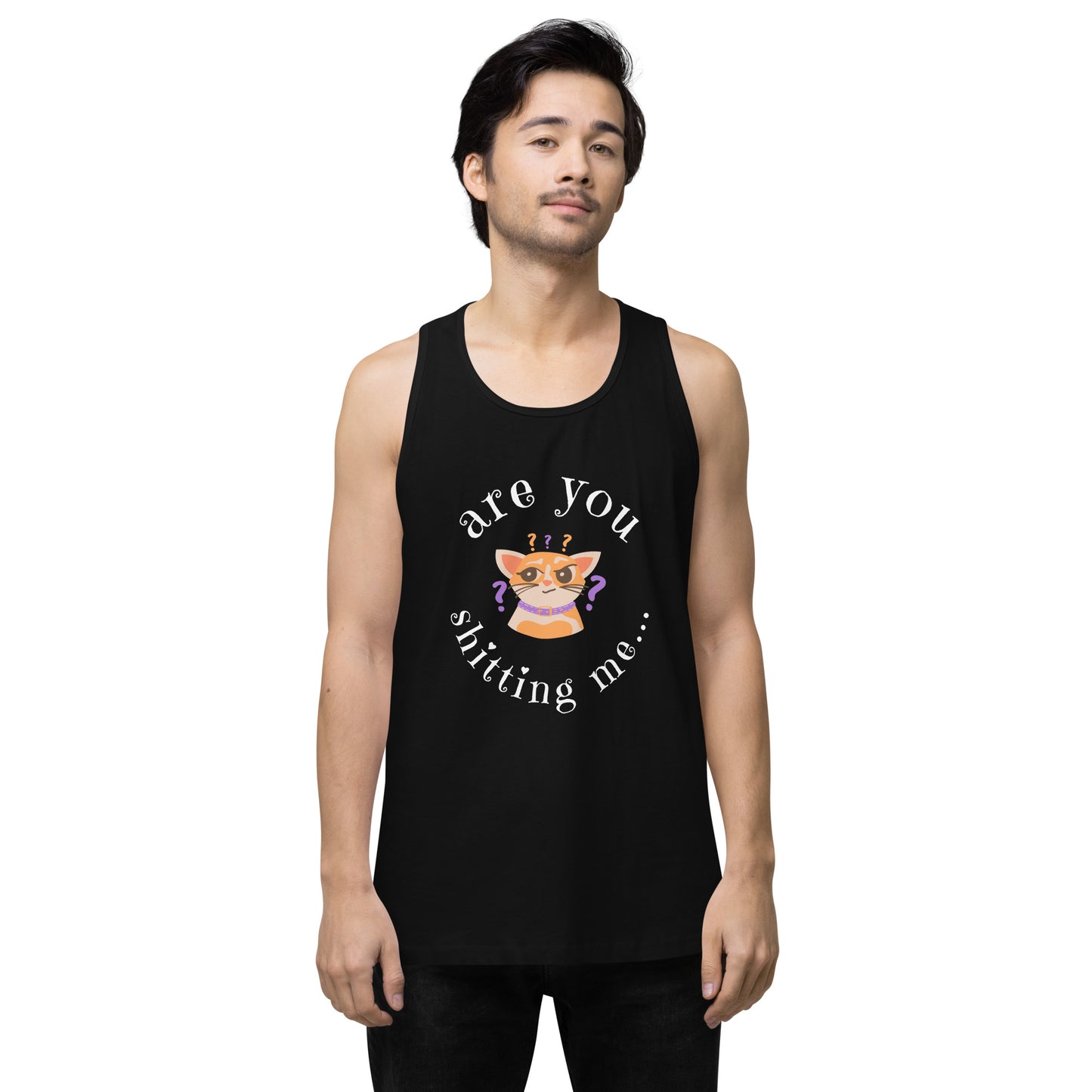 Are You Shittng Me Cat ? Men’s premium tank top