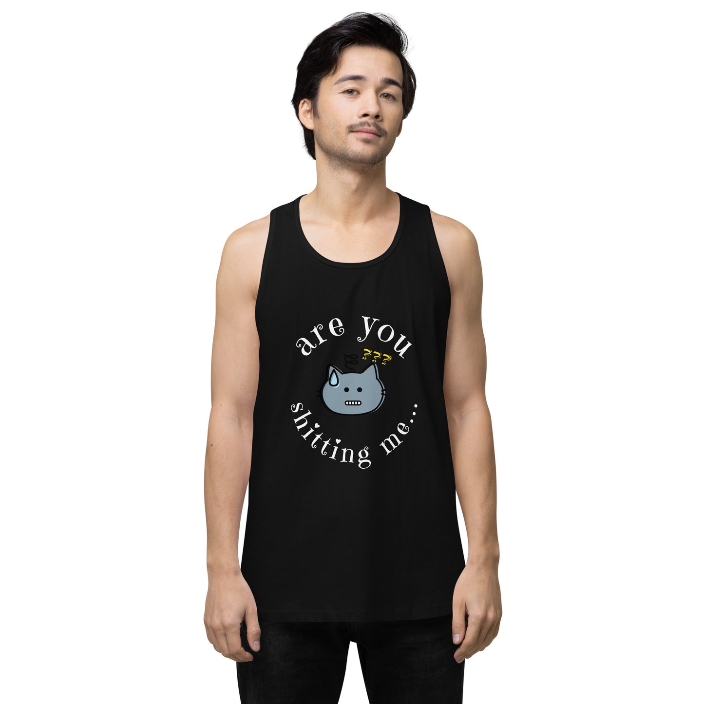 Are You Shitting Me Cat ??? Men’s premium tank top