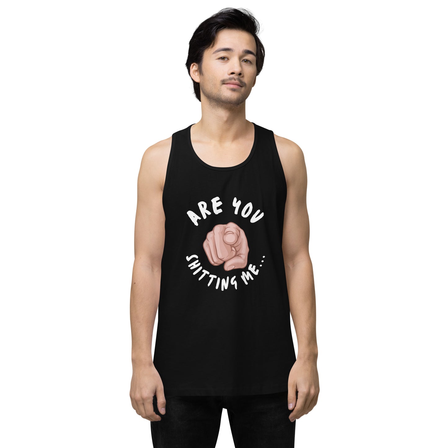 Are You Shitting Me Point Men’s premium tank top