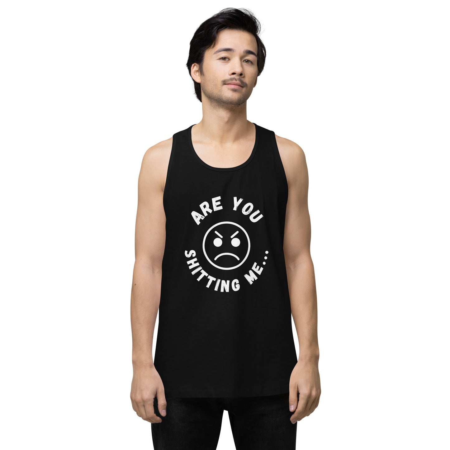 Are You Shitting Me Angry Face Men’s premium tank top