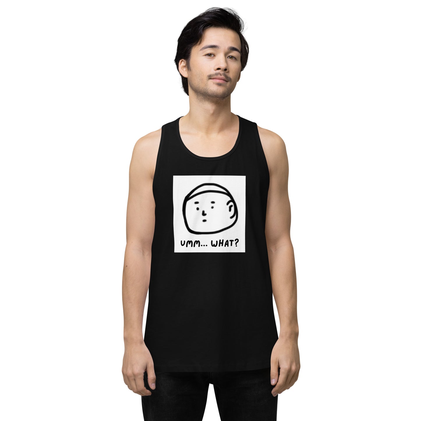 Ummm....What? Men’s premium tank top