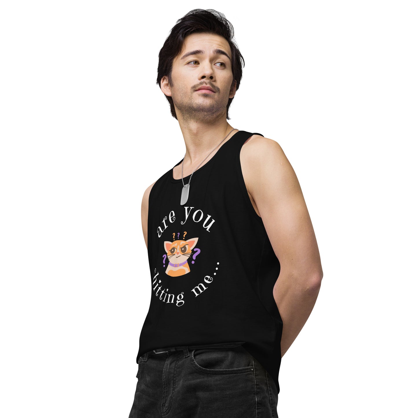 Are You Shittng Me Cat ? Men’s premium tank top