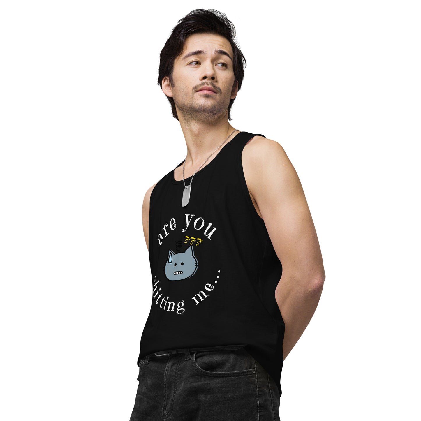 Are You Shitting Me Cat ??? Men’s premium tank top