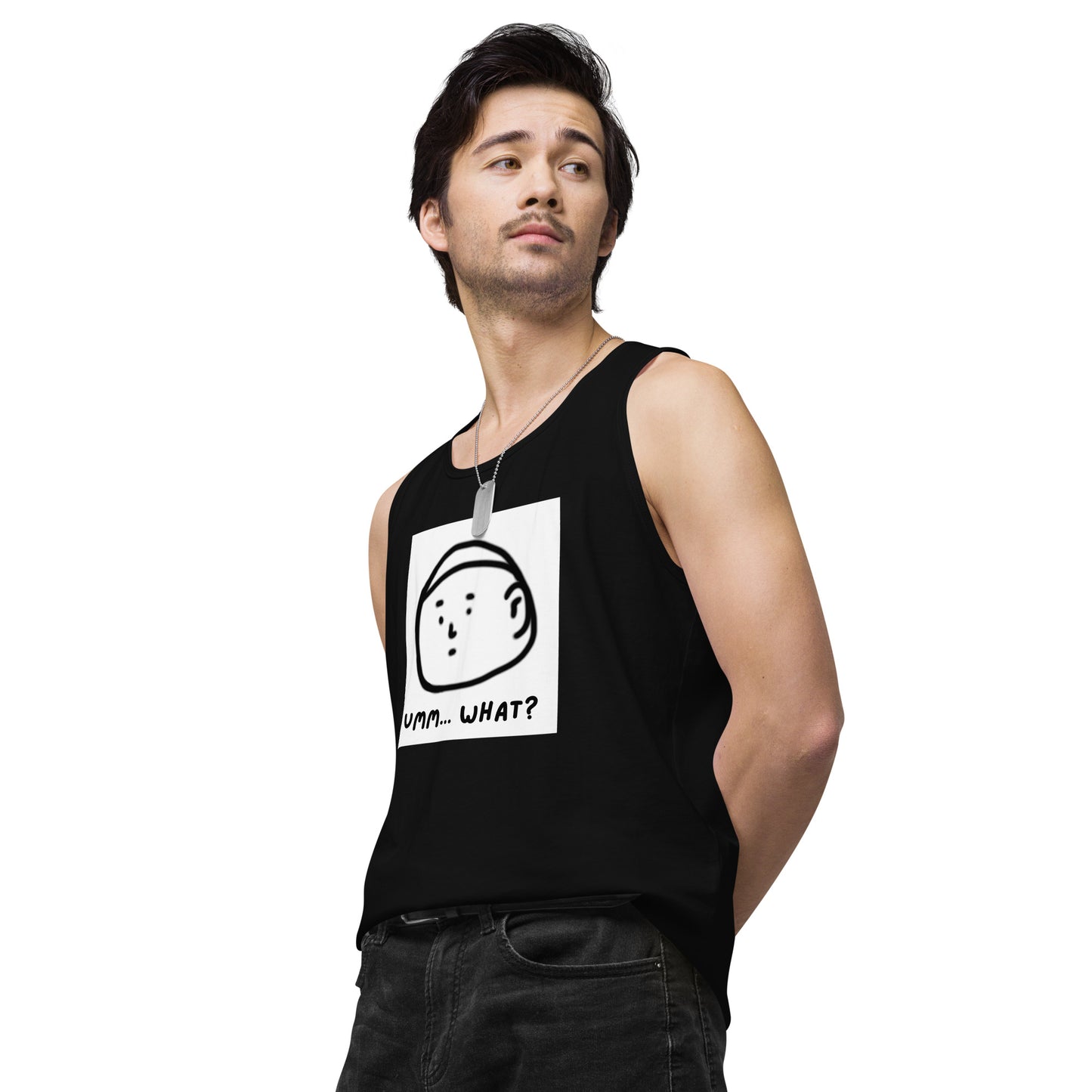 Ummm....What? Men’s premium tank top