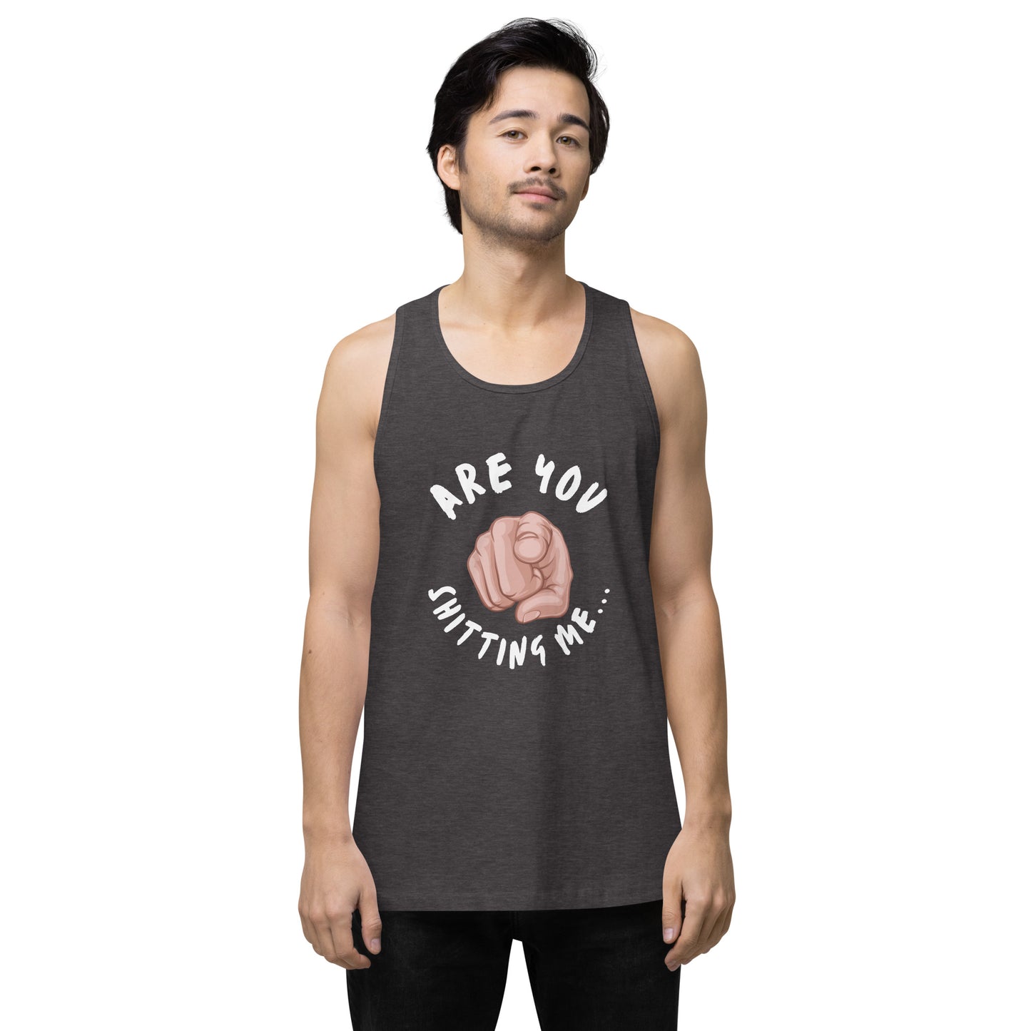 Are You Shitting Me Point Men’s premium tank top