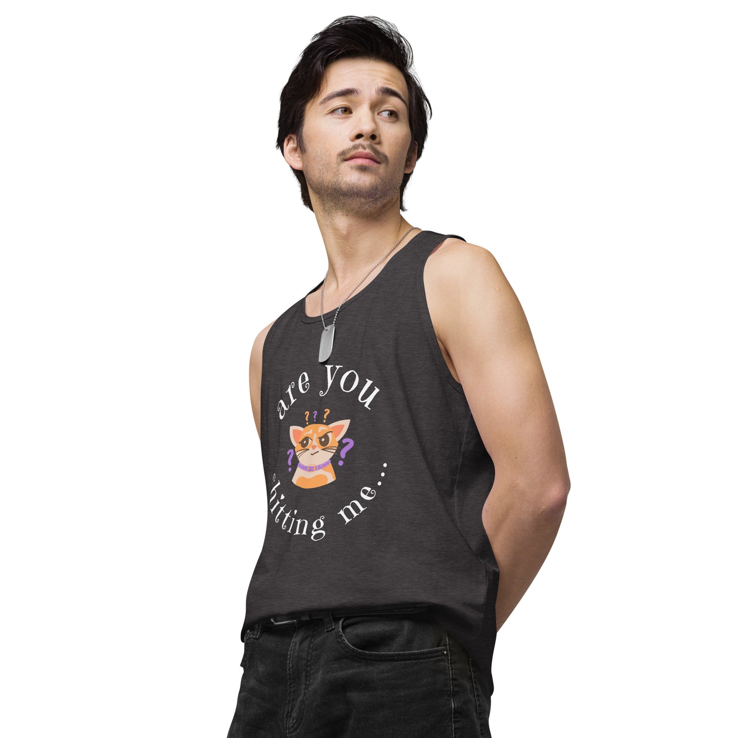 Are You Shittng Me Cat ? Men’s premium tank top