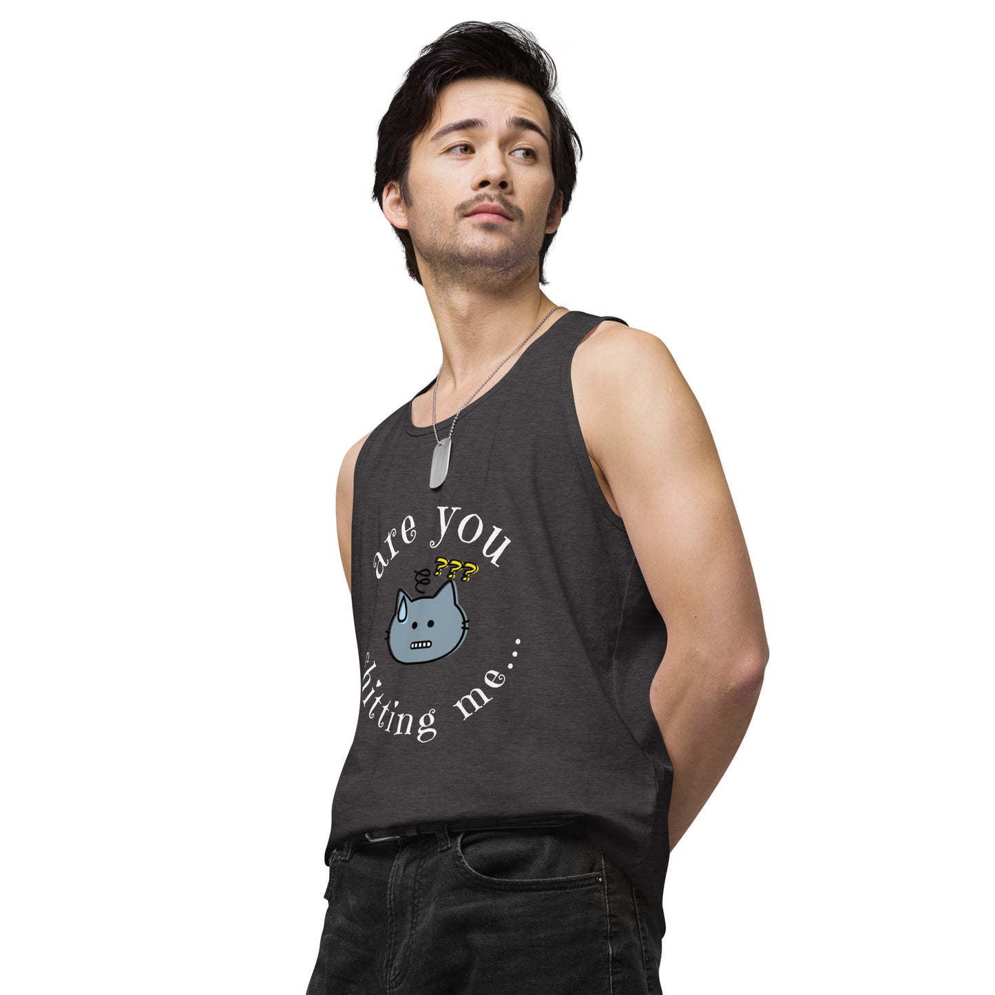 Are You Shitting Me Cat ??? Men’s premium tank top