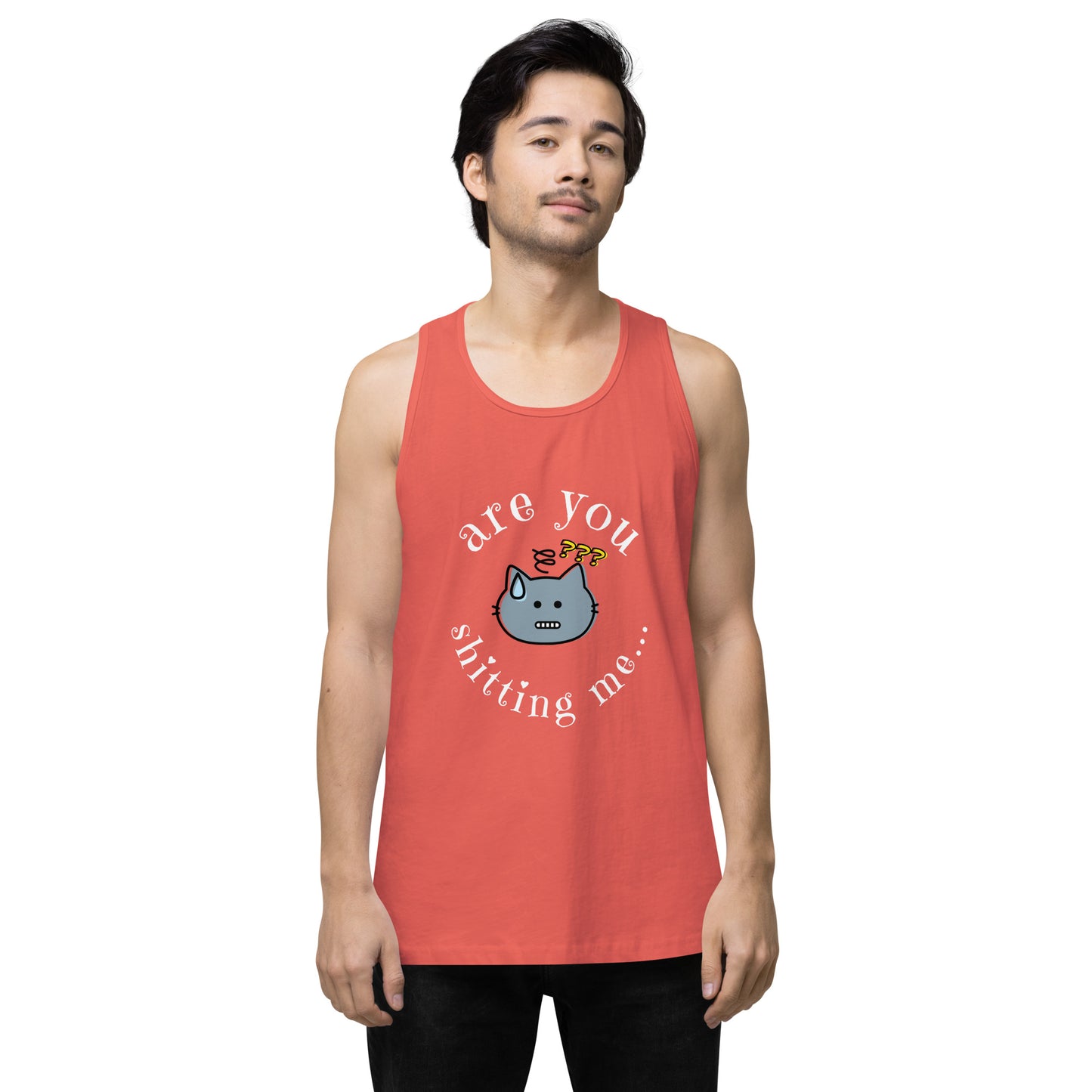 Are You Shitting Me Cat ??? Men’s premium tank top