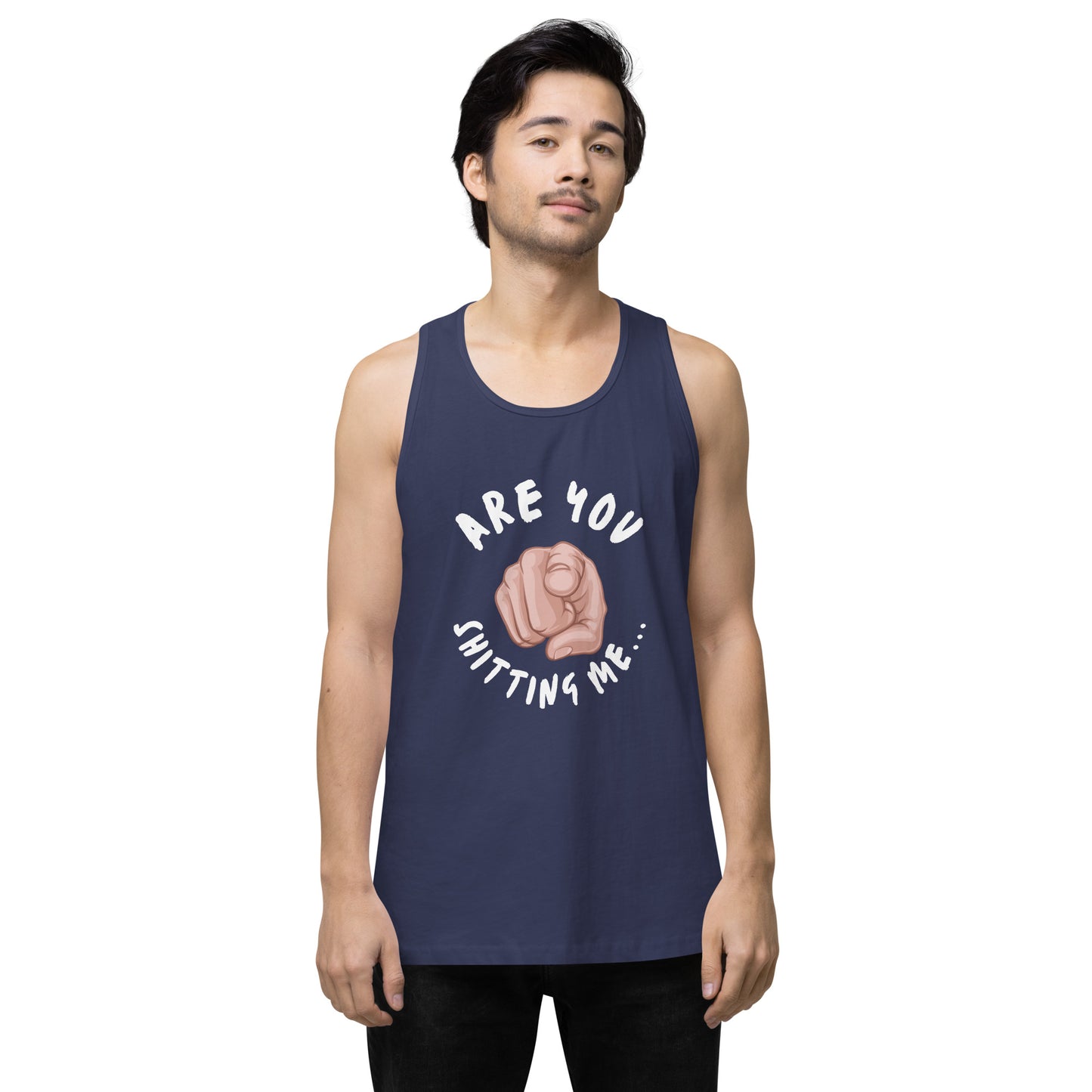 Are You Shitting Me Point Men’s premium tank top