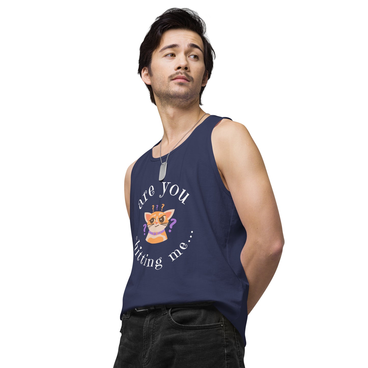 Are You Shittng Me Cat ? Men’s premium tank top