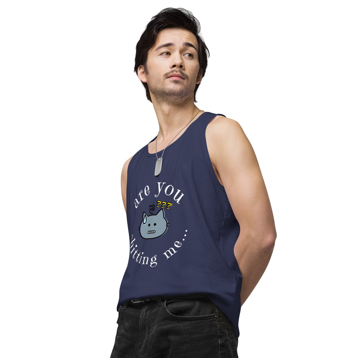 Are You Shitting Me Cat ??? Men’s premium tank top