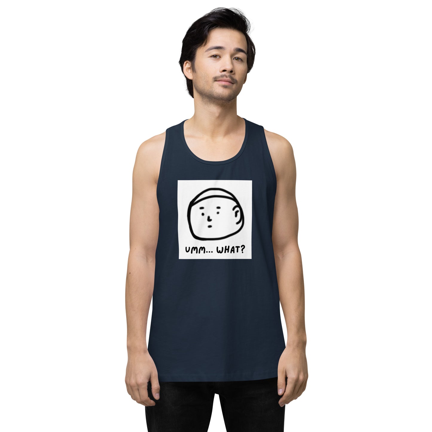 Ummm....What? Men’s premium tank top