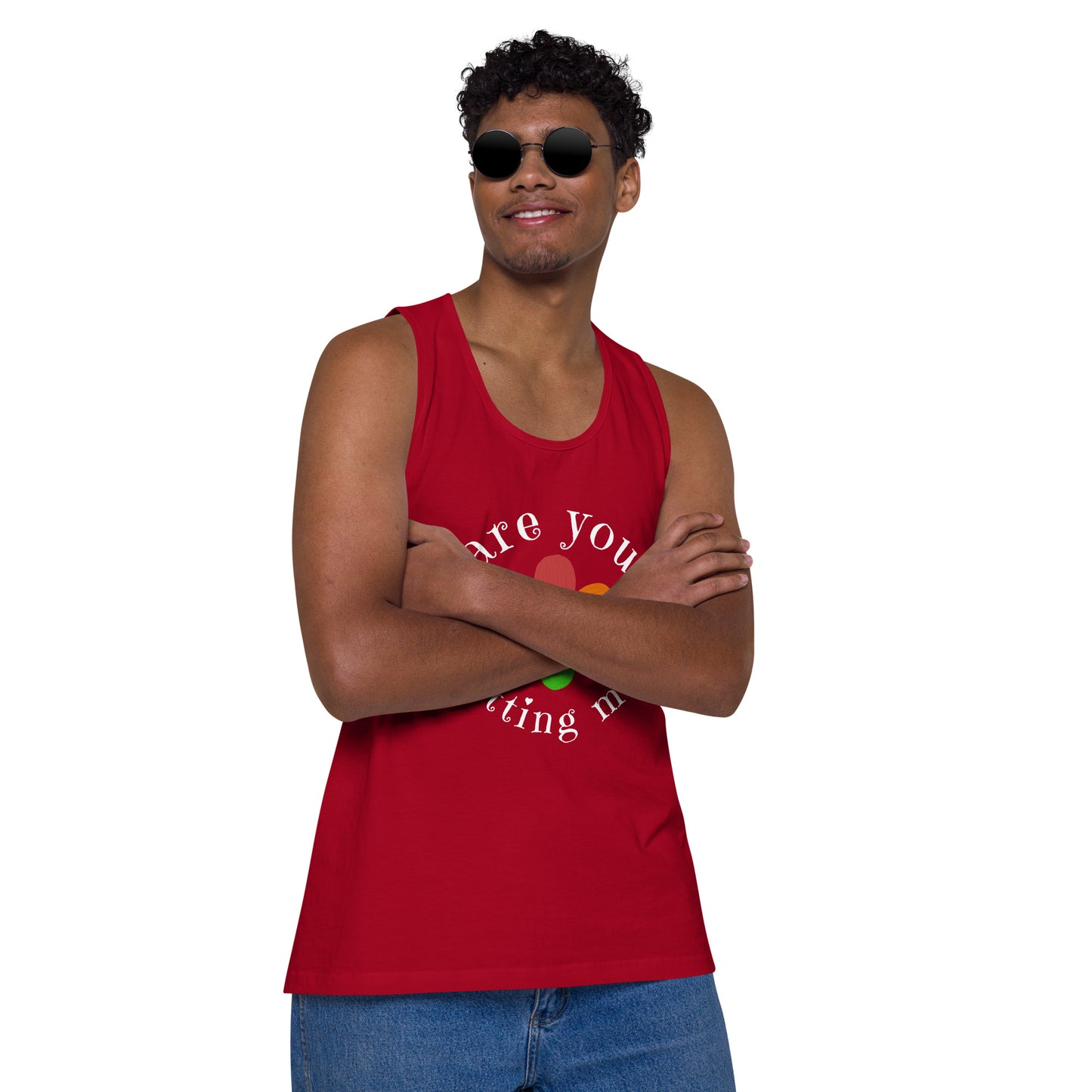 Are You Shitting Me...Flower Men’s premium tank top