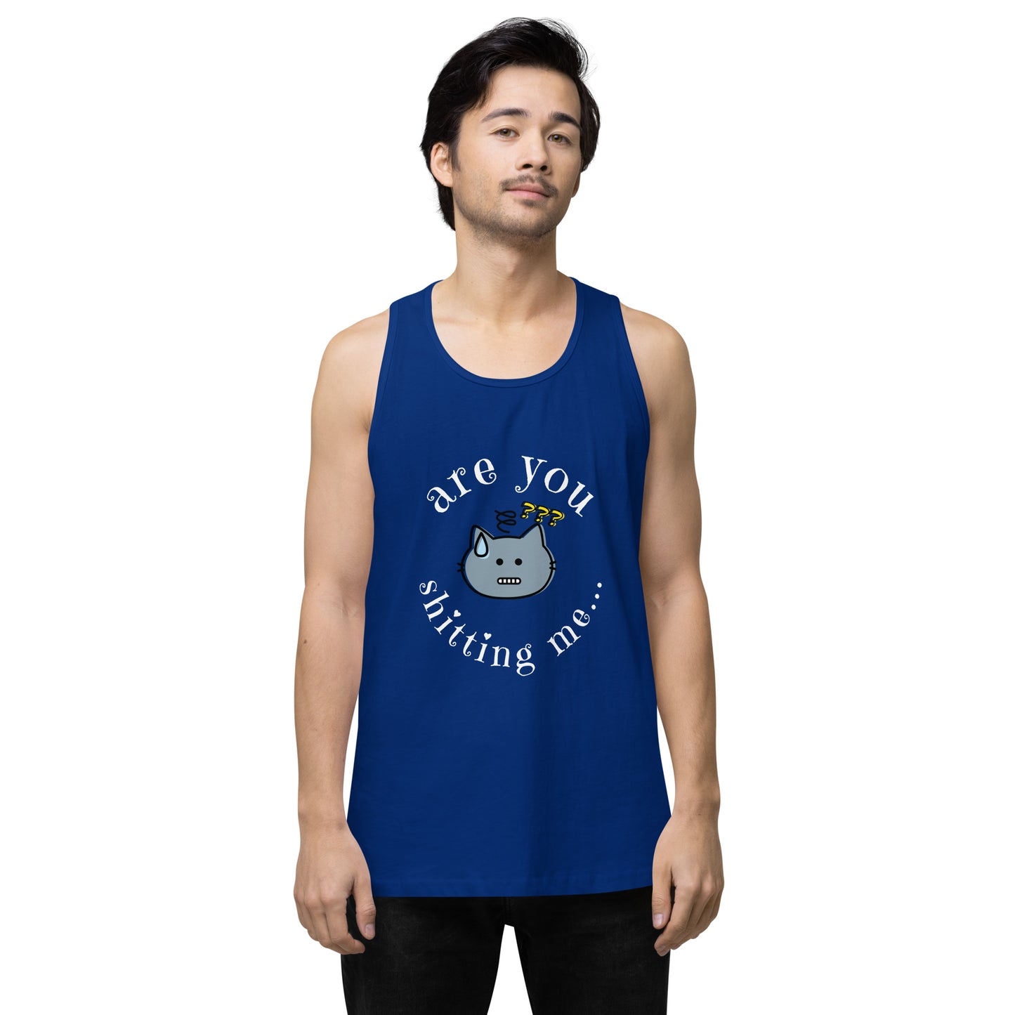 Are You Shitting Me Cat ??? Men’s premium tank top