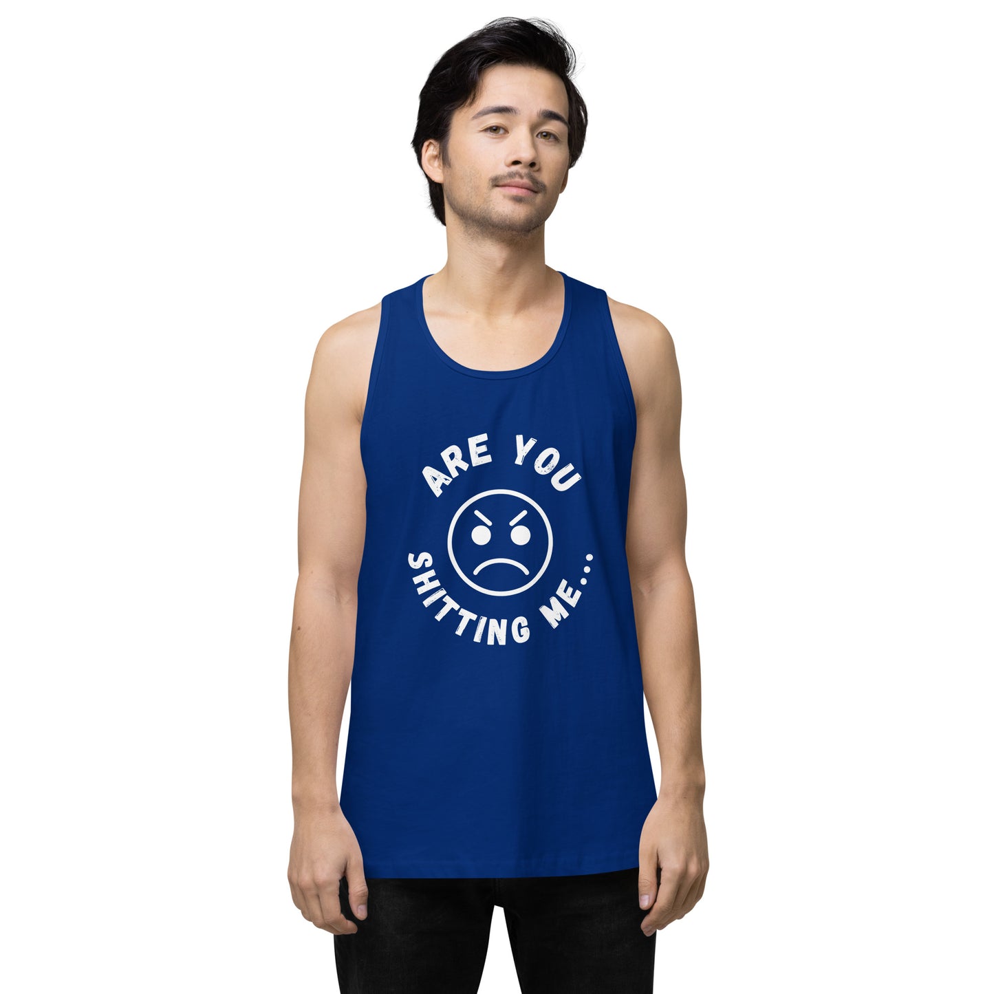 Are You Shitting Me Angry Face Men’s premium tank top