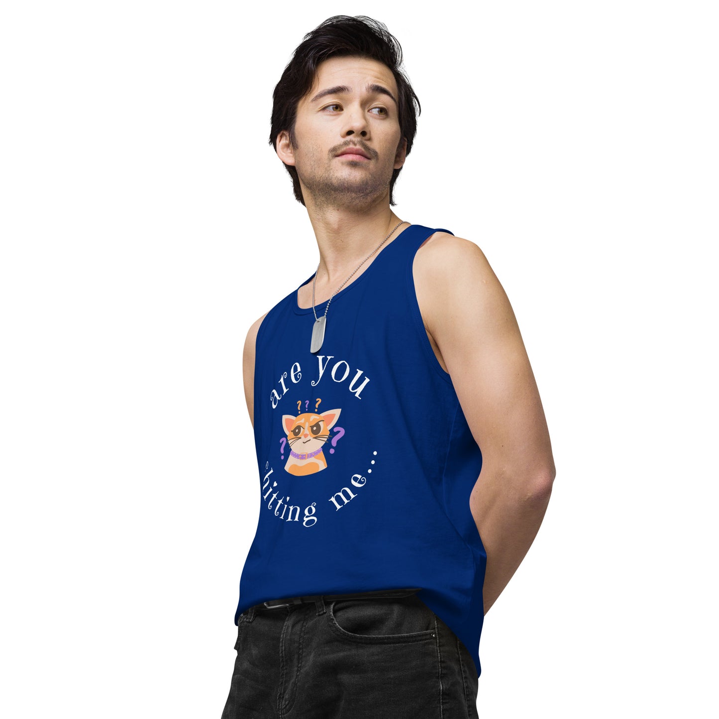 Are You Shittng Me Cat ? Men’s premium tank top