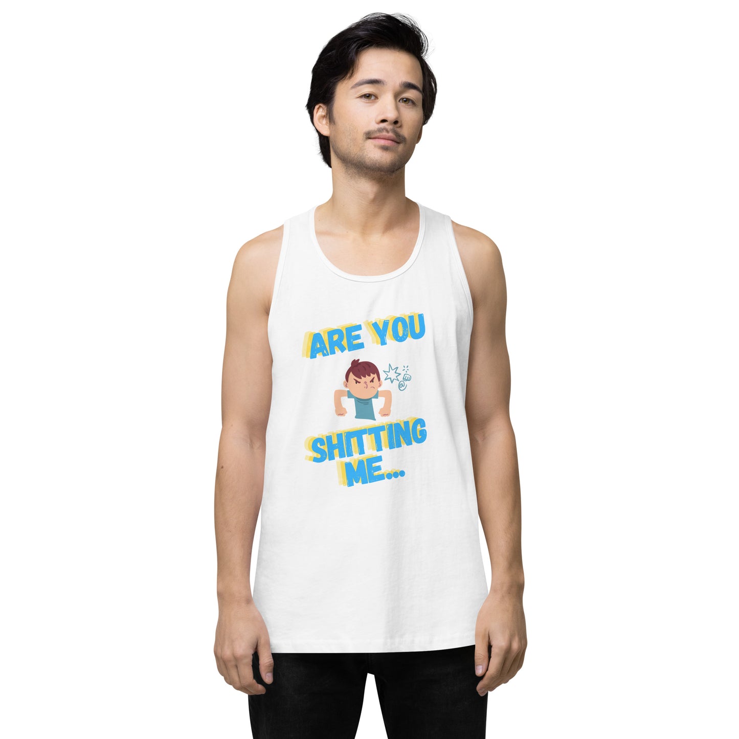 Are You Shitting Me Angry Guy Men’s premium tank top