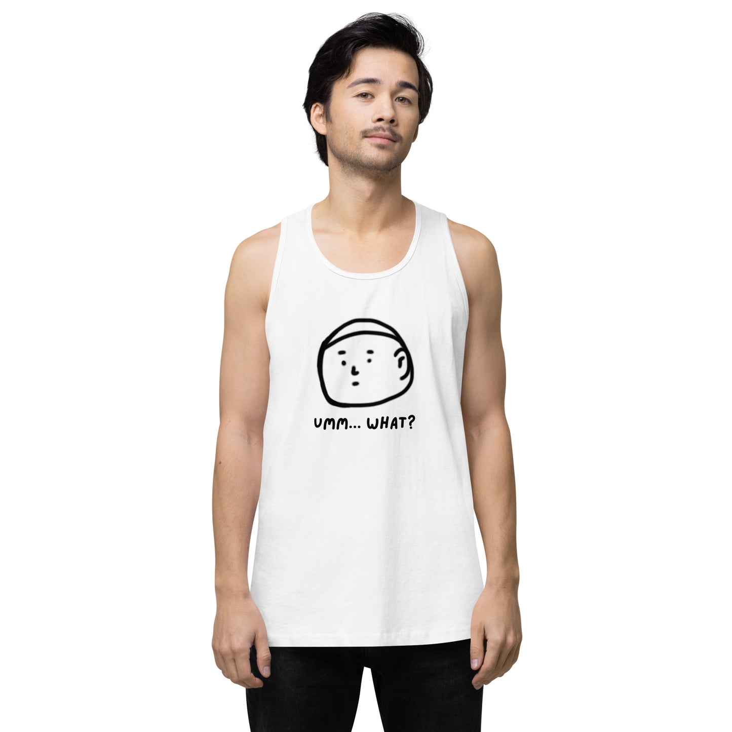 Ummm....What? Men’s premium tank top