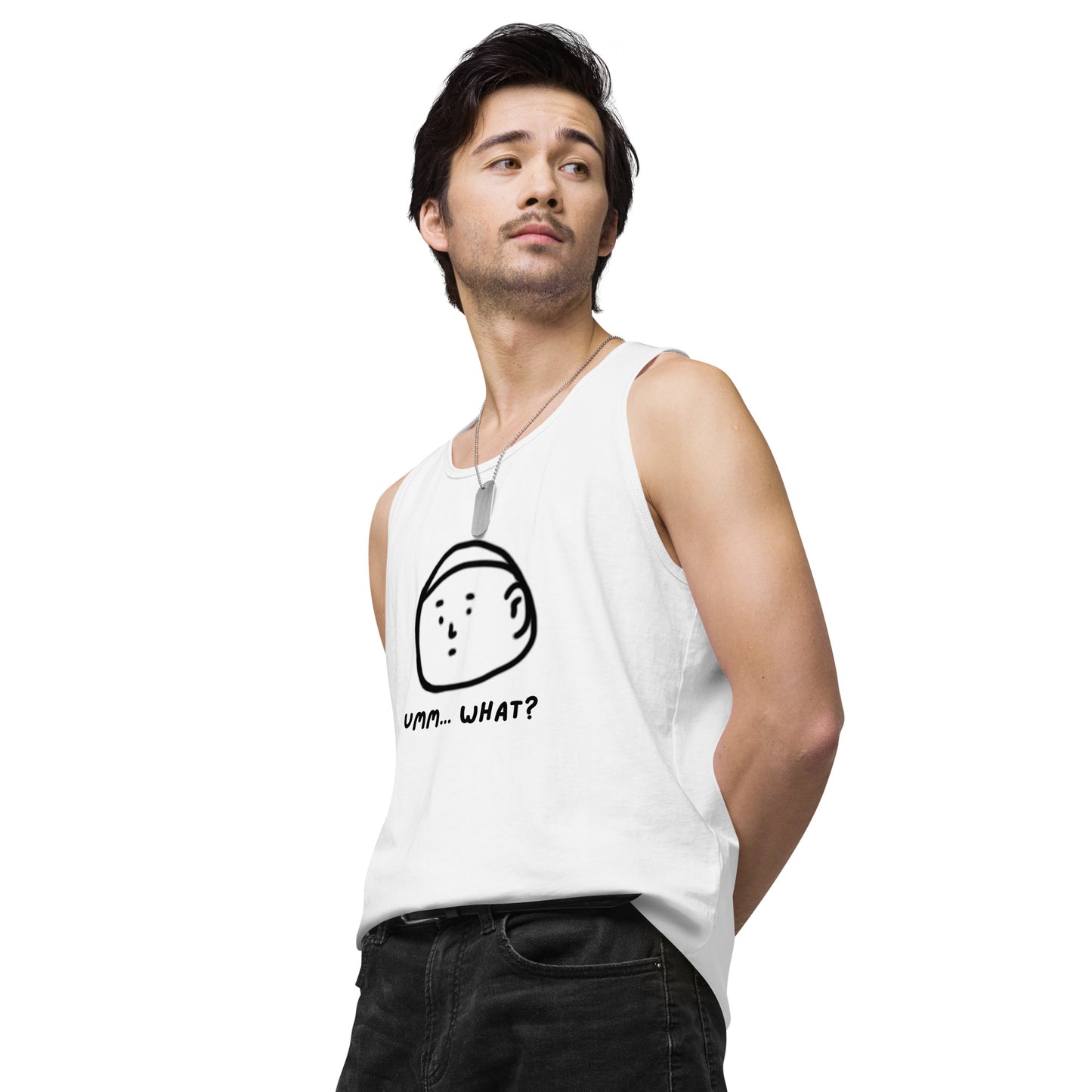 Ummm....What? Men’s premium tank top